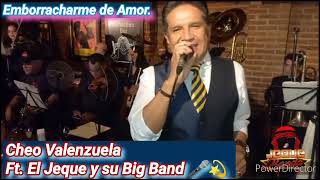 EMBORRACHAME DE AMOR Cheo Valenzuela Ft El Jeque y su Big Band 🎤💫 [upl. by Annim84]