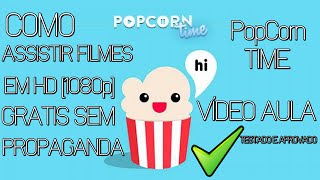 Como baixar e instalar o PopCorn Time ´ASSISTIR FILMES EM FULL HD SEM PROPAGANDA [upl. by Afatsum]