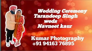 WEDDING CEREMONY TARANDEEP SINGH WEDS NAVNEET KAUR [upl. by Yssenhguahs]