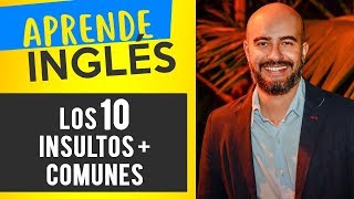 Los 10 InsultosGroserías más comunes del Inglés [upl. by Garlaand]