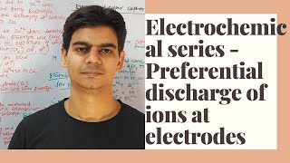 Continue Electrochemical Series  Selective or preferential discharge of ions at electrodes 1 [upl. by Salta178]