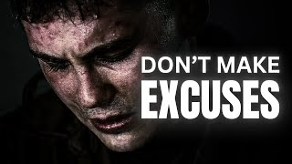 DONT MAKE EXCUSES Best Powerful Motivational Speech [upl. by Attenoj]