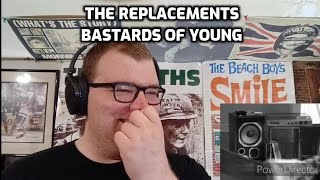 The Replacements  Bastards of Young  Reaction [upl. by Hpsoj979]