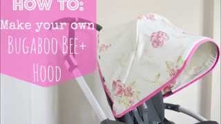 How to make your own Bugaboo Bee Hood Canopy [upl. by Avevoneg]