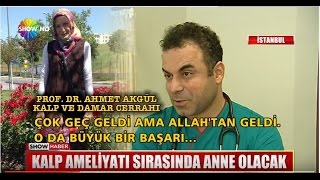 Kalp Kapak Ameliyatı ve Sezeryan aynı anda yapılacak  Prof Dr Ahmet AKGÜL [upl. by Garibull346]