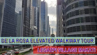 De La Rosa Elevated Walkway Tour in Legazpi Village Makati 2021 [upl. by Hansiain]