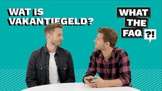 Wat is vakantiegeld en waar heb ik recht op  What the FAQ 5 [upl. by Tavi]