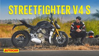 2021 Ducati Streetfighter V4 S review  Its a naked Panigale  Ride  Autocar India [upl. by Rutherfurd]