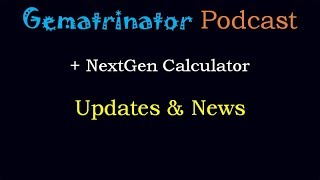 Gematrinator Updates  New Podcast amp NextGen Calculator [upl. by Maggie]