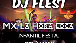 DJ Flest  Mix La Hora loca INFANTIL FIESTA PERÚ  2020 [upl. by Drofiar]