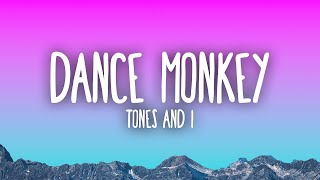 Tones and I  Dance Monkey Lyrics [upl. by Maynard696]