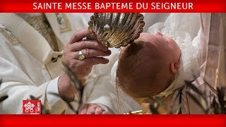 Pape François Sainte Messe Baptême du Seigneur 20180107 [upl. by Arun886]