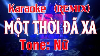 Một Thời Đã Xa Karaoke Remix Tone Nữ [upl. by Simonsen]