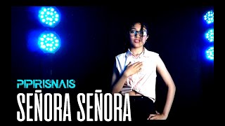 SEÑORA SEÑORA  version electro pop   PIPIRISNAIS [upl. by Aeikan151]