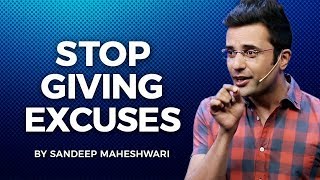 Stop Giving Excuses  By Sandeep Maheshwari I Hindi [upl. by Nai]