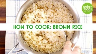 How to Cook Brown Rice  Freshly Made  Whole Foods Market [upl. by Htelimay]