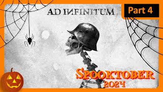 Ad Infinitum  Part 4  Spooktober 2024 [upl. by Norby]