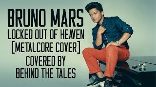 Bruno Mars  Locked Out Of Heaven Metalcore Cover [upl. by Tertias745]