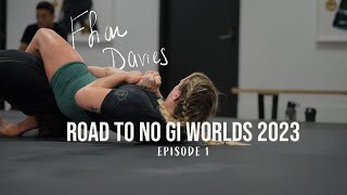 Ffion Davies Road to IBJJF No Gi Worlds  Episode 1 [upl. by Charmian]