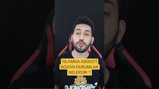 İSLAMDA ABDESTİ BOZAN DURUMLAR NELERDİR [upl. by Millan]