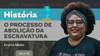 O processo de abolição da escravatura ​ História  Ensino Médio [upl. by Beverly]