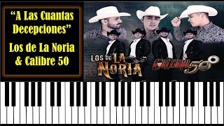 A Las Cuantas Decepciones  Los de La Noria amp Calibre 50 Acordes Piano Tutorial [upl. by Billie]