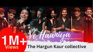 Ve Haaniya  The Hargun Kaur Collective  NMACC [upl. by Annayehc]