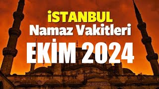 İstanbul Namaz Vakitleri  EKİM 2024 [upl. by Call22]