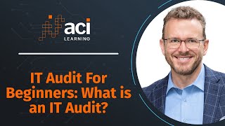 IT Audit For Beginners What is an IT Audit  ACI Learning Audit [upl. by Blackman]