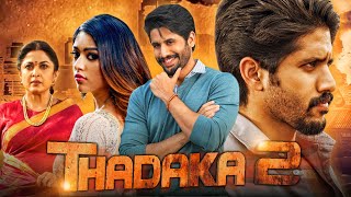 Thadaka 2 HD South Blockbuster Romantic Hindi Dubbed Movie  Naga Chaitanya Anu Emmanuel Ramya [upl. by Ateloiv847]