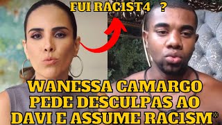 Wanessa Camargo pede DESCULPAS ao Davi pelas atitudes no BBB 24 e assume que RACSM0 [upl. by Erny]