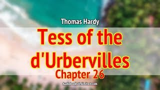 Tess of the dUrbervilles Audiobook Chapter 26 [upl. by Dronski]