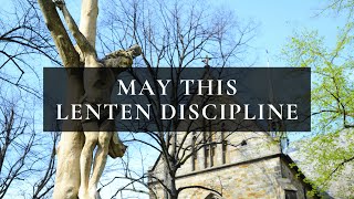 May This Lenten Discipline  Catholic Lenten Hymn [upl. by Bodnar310]