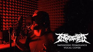 Ingested  Impending Dominance Vocal Cover Slamming Deathcore [upl. by Orazal]