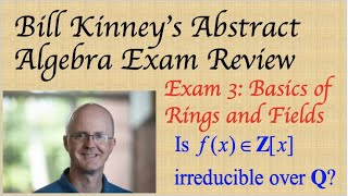 Abstract Algebra Exam 3 Review Problems and Solutions Basic Ring Theory and Field Theory [upl. by Atwater]