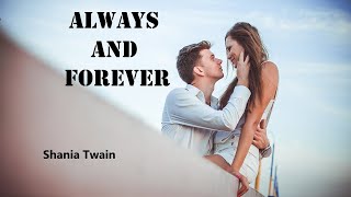 Shania Twain  Always and Forever Lyrics [upl. by Matrona]