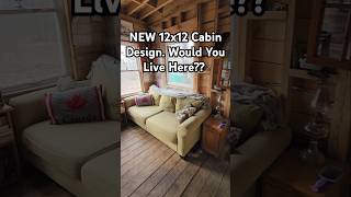 12x12 Cabin NEW Design Would YOU Live Here [upl. by Apollo]