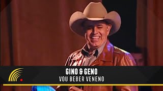 Gino amp Geno  Vou Beber Veneno Ao VivoVídeo Oficial [upl. by Wendall155]