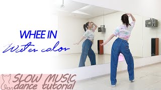 휘인 Whee In  water color Dance Tutorial  Mirrored  SLOW MUSIC [upl. by Albina369]