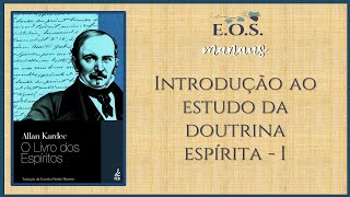 O Livro dos Espíritos  Estudo 002  Introdução ao estudo da Doutrina Espírita I [upl. by Alimak425]