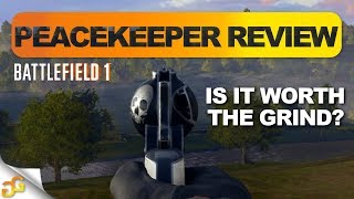 BF1 Peacekeeper REVIEW  Is It Worth The Grind Battlefield 1 Peace Keeper Gameplay [upl. by Letsou]