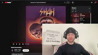 Shah  Total Devastation Reaction amp First Time Listen [upl. by Ydne]