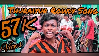 THURAIYUR ROWDY SONG  Gana Karthi [upl. by Edobalo]