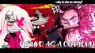 •Hazbin Hotel React to Nezuko as new Demon • GACHA CLUB 🇧🇷🇺🇸 [upl. by Auqinahc]