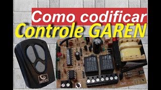 Codificar controle Portão eletrônico GAREN G1 controle [upl. by Gabor865]