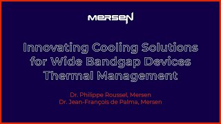 Innovating Cooling Solutions for Wide Bandgap Devices Thermal Management [upl. by Woodhead]