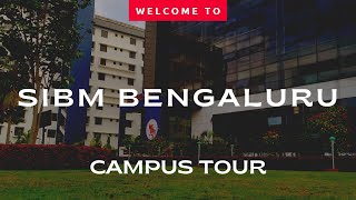 Campus Tour 2022  SIBM Bengaluru  Life At SIBM Bengaluru [upl. by Edaw706]