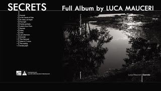 Luca Mauceri  Secrets  Full Album [upl. by Anniala]