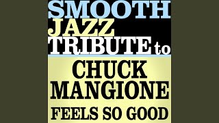 Feels So Good Made Famous by Chuck Mangione [upl. by Laius]