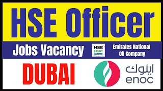 HSE Officer Jobs Vacancy In Dubai  HSE Officer Jobs in ENOC  Safety Job Vacancy in Dubai [upl. by Sixla]